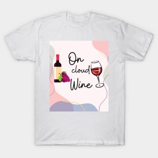 I'm On Cloud Wine/ Awesome Wine Lover Gift T-Shirt